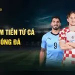 Cách kiếm tiền từ cá độ bóng đá