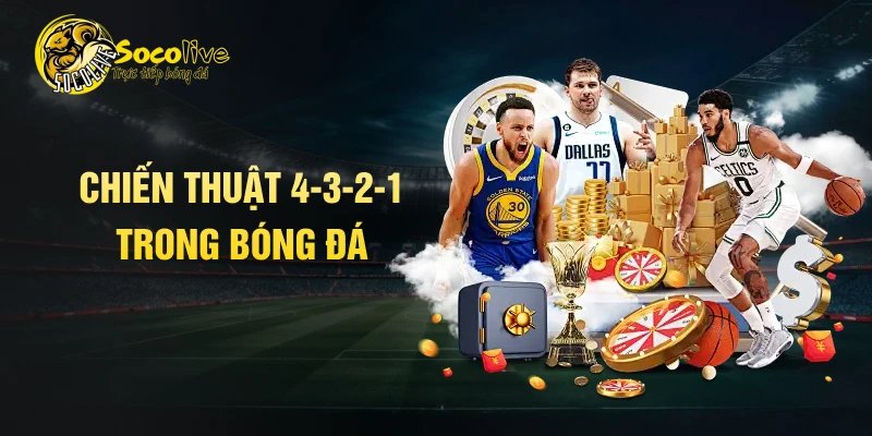 Chiến thuật 4-3-2-1 trong bóng đá