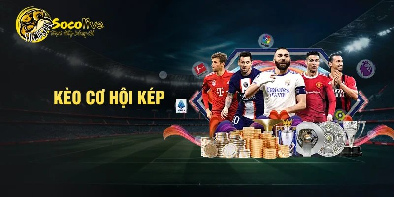kèo cơ hội kép