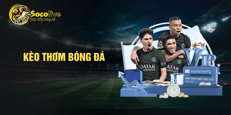 kèo thơm bóng đá
