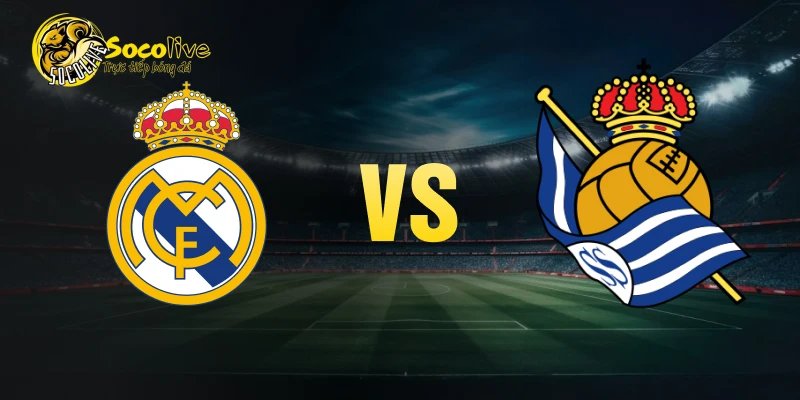 Nhận Định Real Madrid Vs Real Sociedad – Bernabéu Lên Tiếng