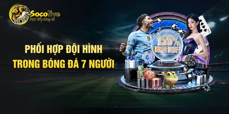 Phối hợp đội hình trong bóng đá 7 người